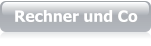 Rechner und Co